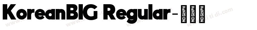 KoreanBIG Regular字体转换